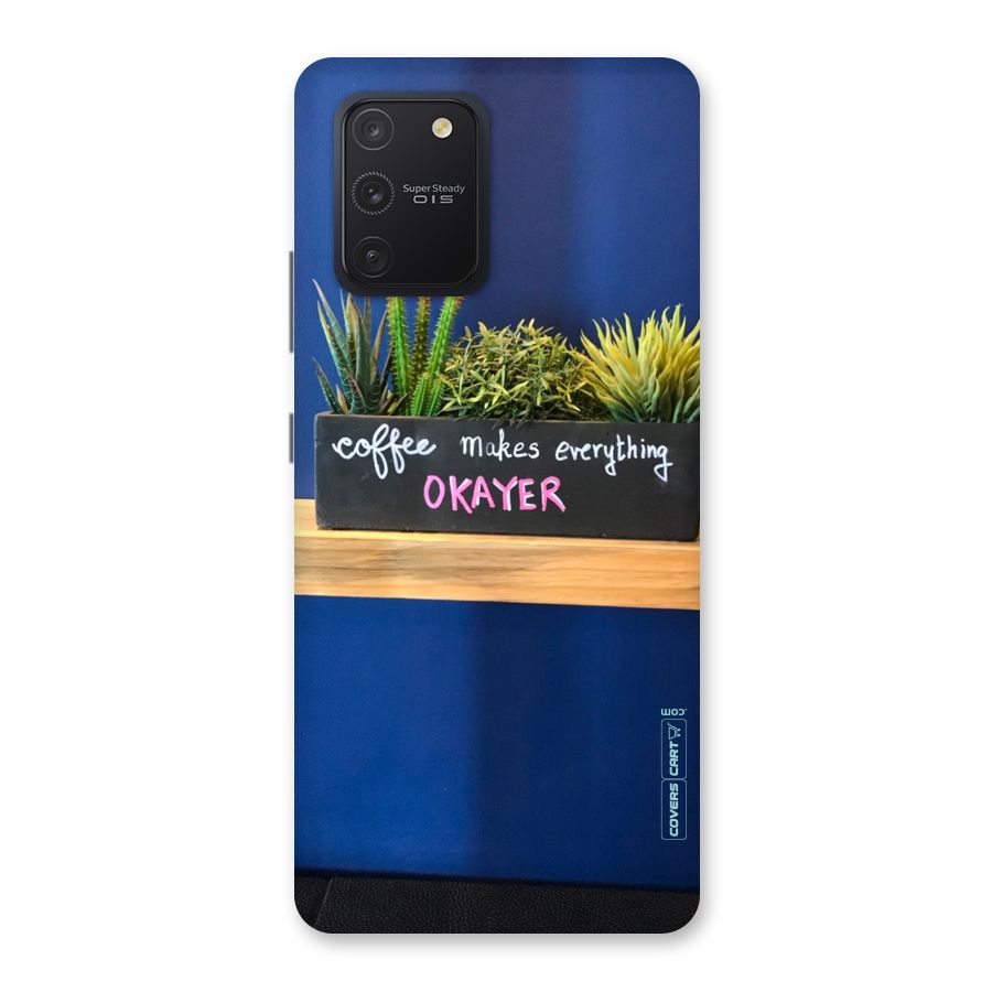 Coffee Makes Everything Okayer Back Case for Galaxy S10 Lite