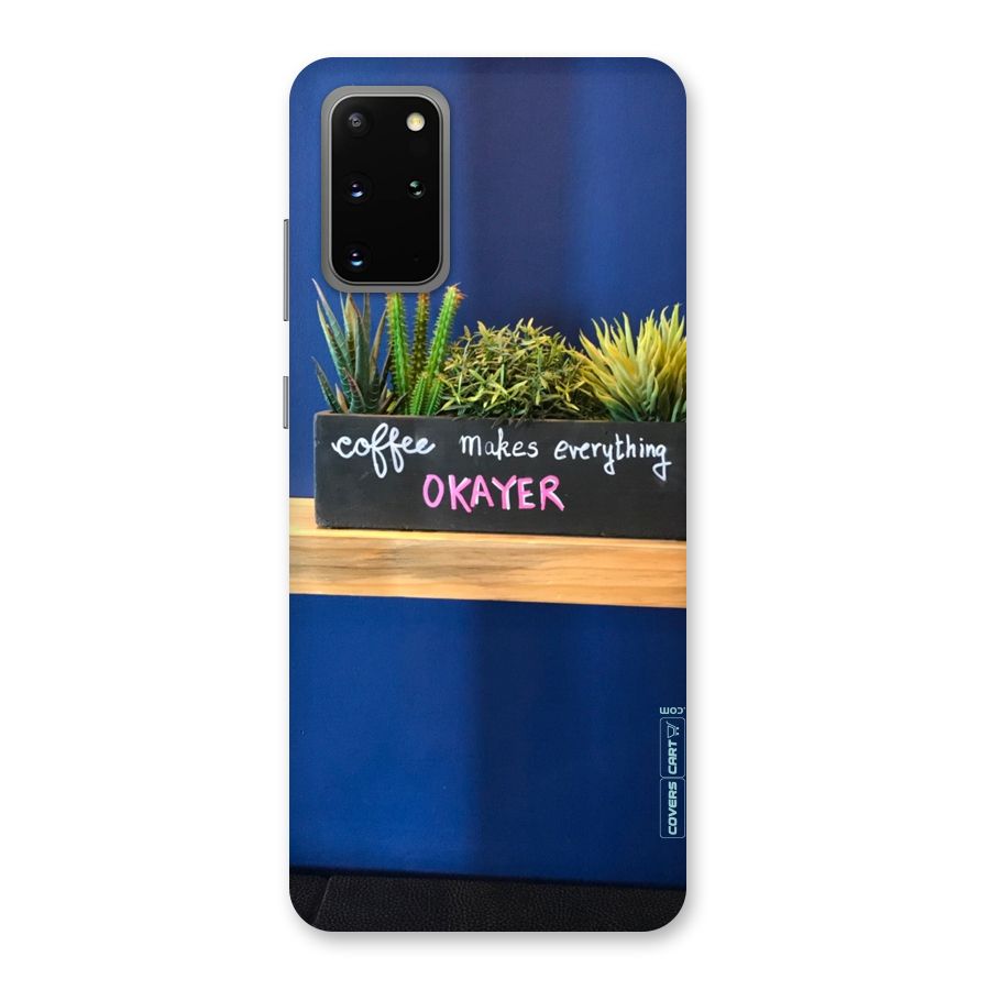 Coffee Makes Everything Okayer Back Case for Galaxy S20 Plus