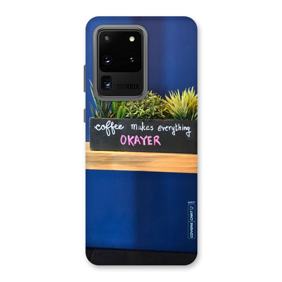 Coffee Makes Everything Okayer Back Case for Galaxy S20 Ultra