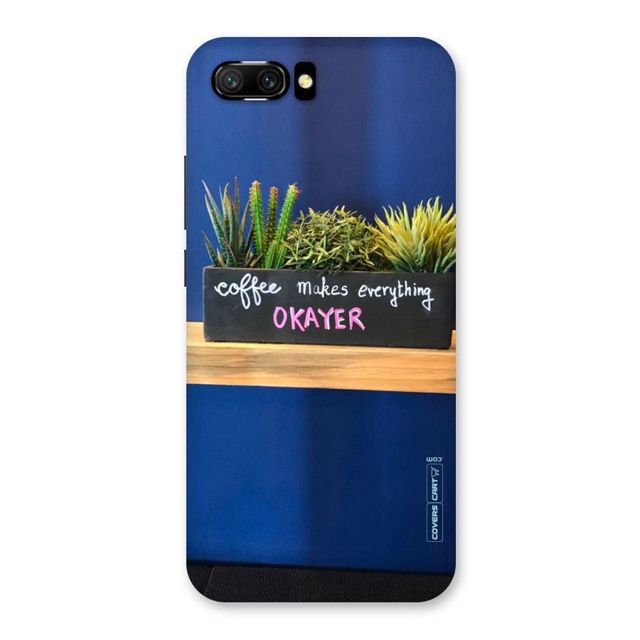 Coffee Makes Everything Okayer Back Case for Honor 10
