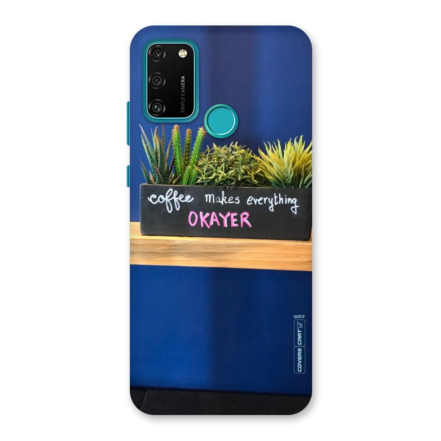 Coffee Makes Everything Okayer Back Case for Honor 9A