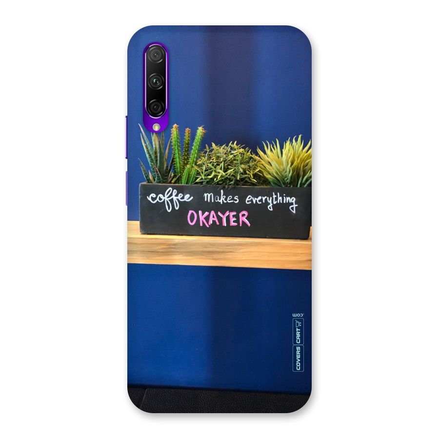 Coffee Makes Everything Okayer Back Case for Honor 9X Pro