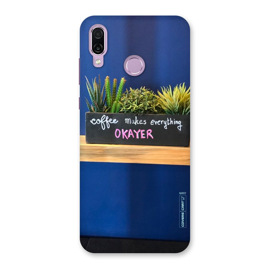 Coffee Makes Everything Okayer Back Case for Honor Play