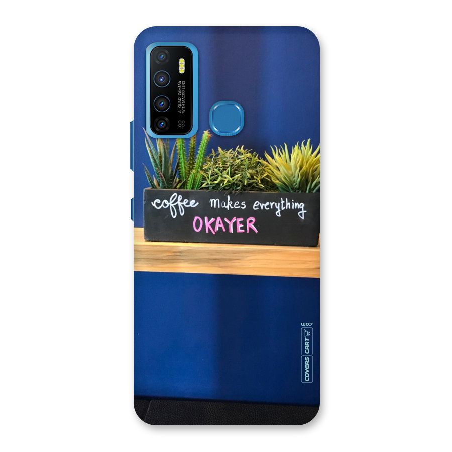 Coffee Makes Everything Okayer Back Case for Infinix Hot 9