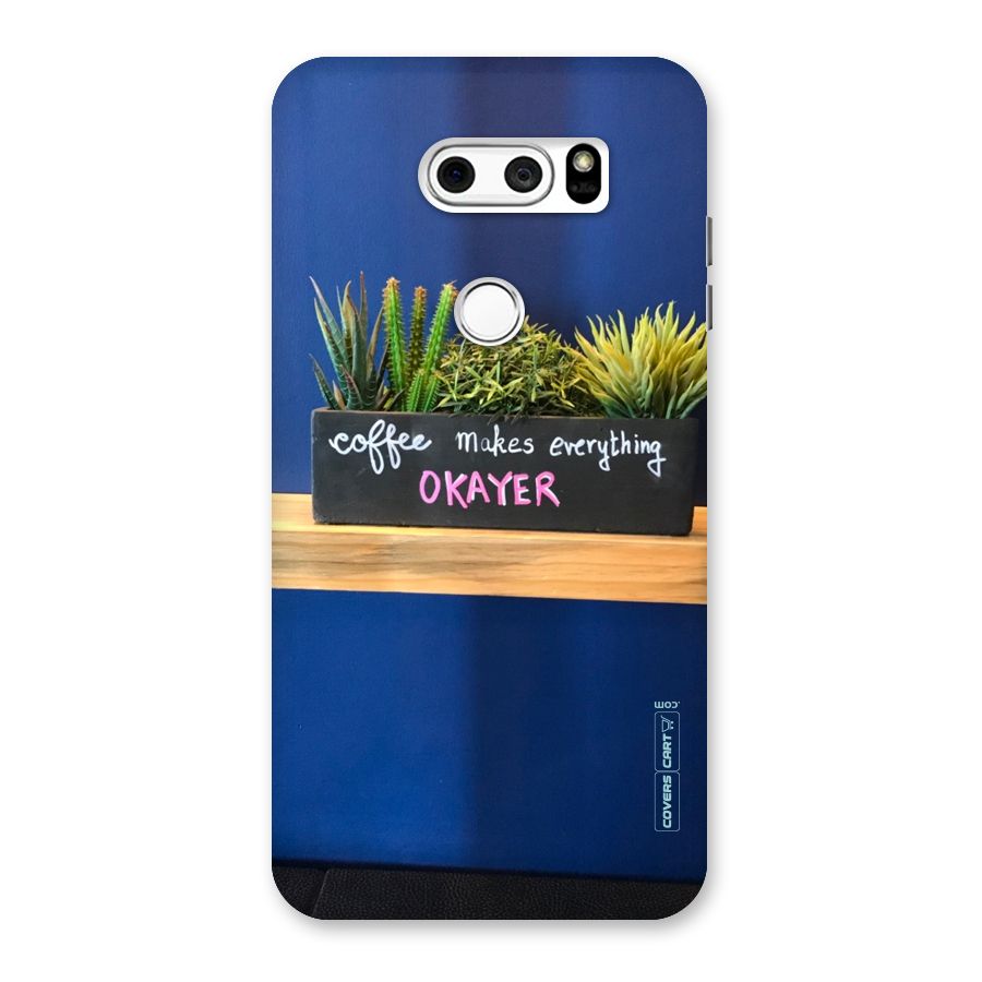 Coffee Makes Everything Okayer Back Case for LG V30