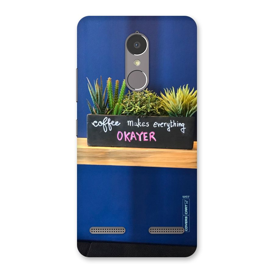 Coffee Makes Everything Okayer Back Case for Lenovo K6 Power