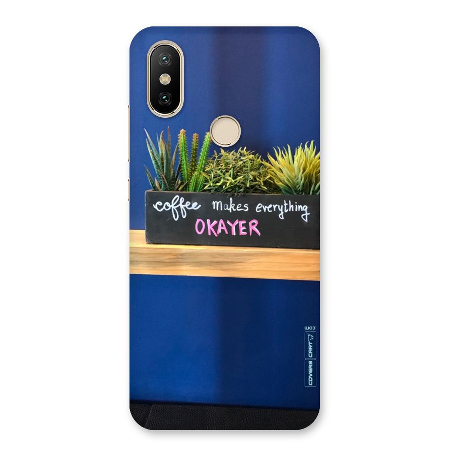 Coffee Makes Everything Okayer Back Case for Mi A2