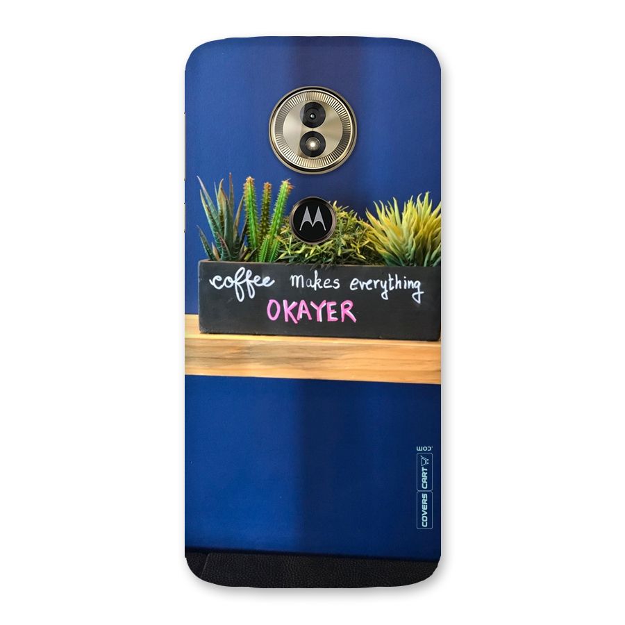 Coffee Makes Everything Okayer Back Case for Moto G6 Play