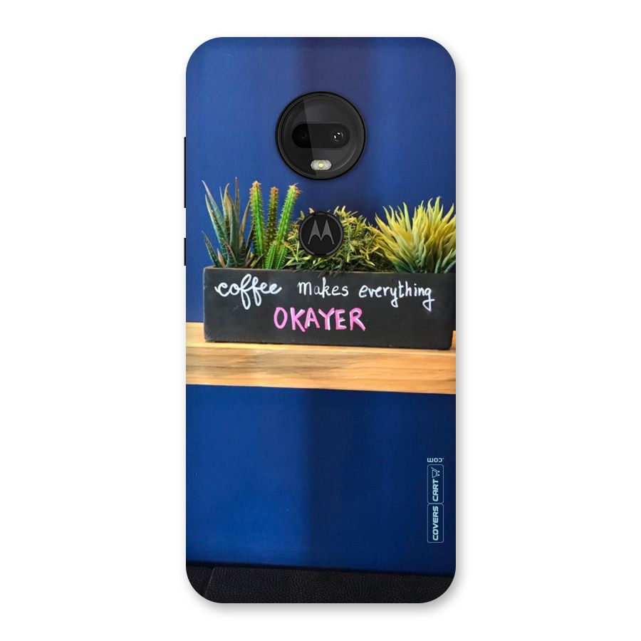 Coffee Makes Everything Okayer Back Case for Moto G7