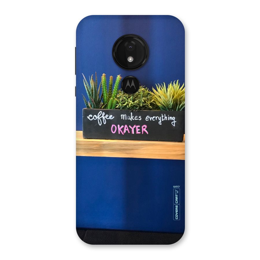 Coffee Makes Everything Okayer Back Case for Moto G7 Power