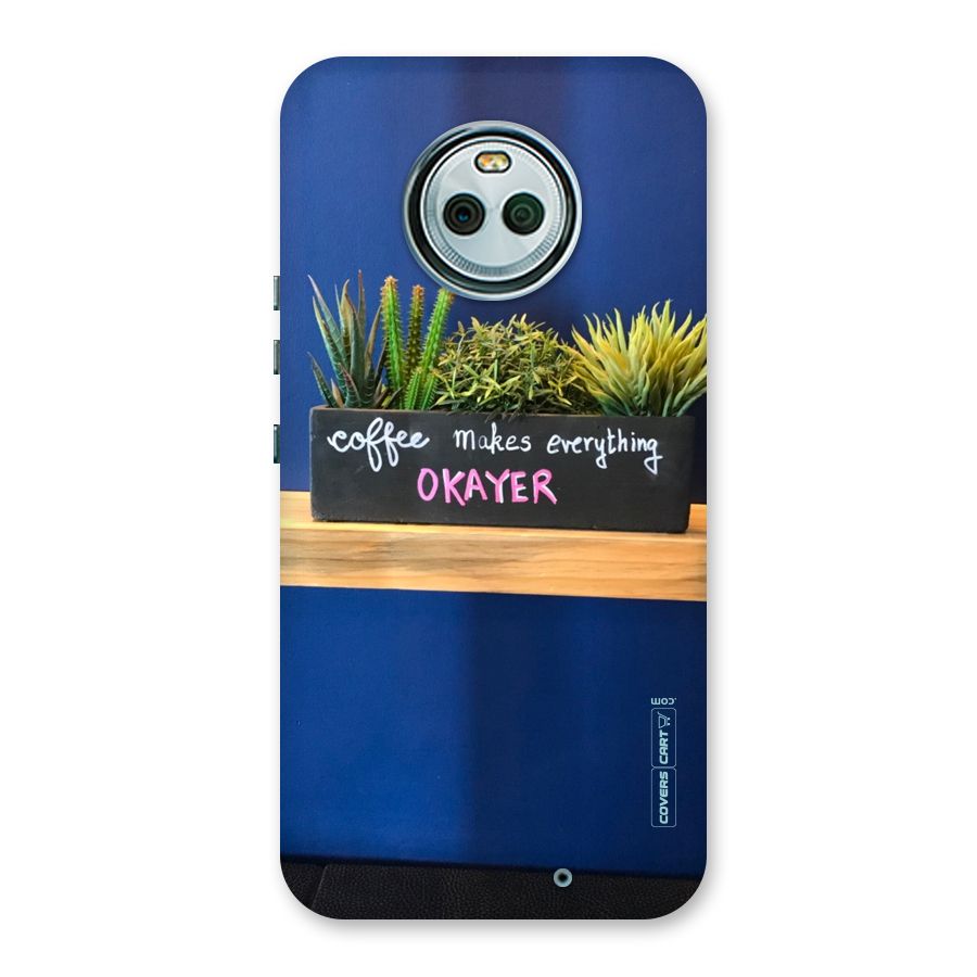 Coffee Makes Everything Okayer Back Case for Moto X4