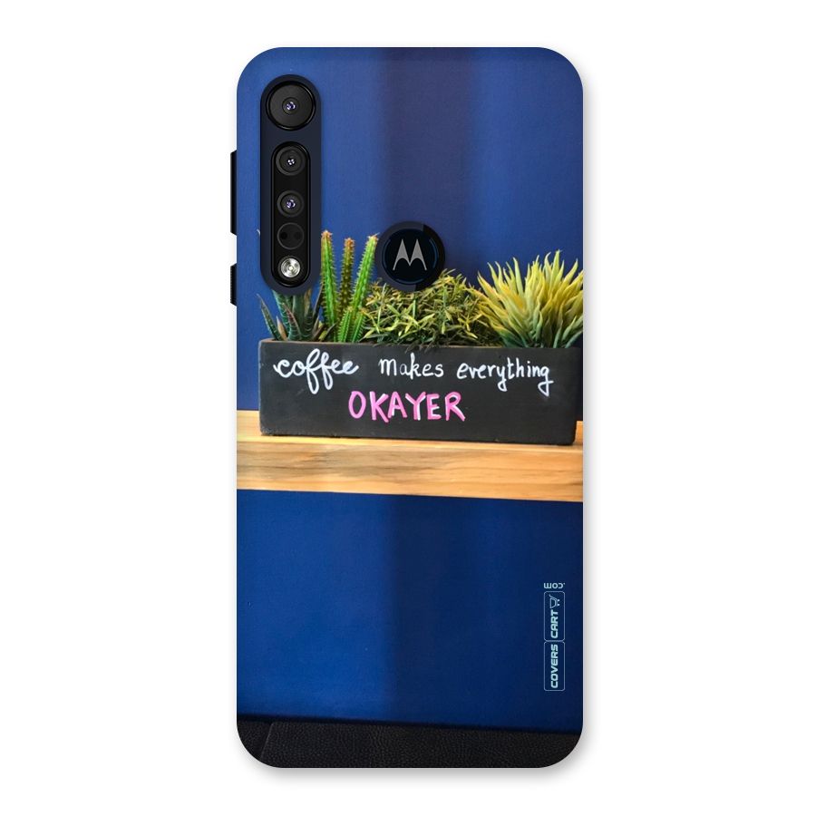 Coffee Makes Everything Okayer Back Case for Motorola One Macro