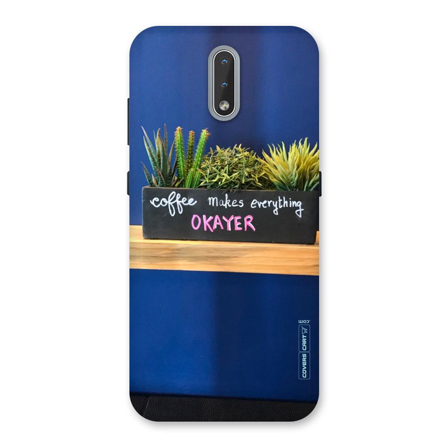 Coffee Makes Everything Okayer Back Case for Nokia 2.3