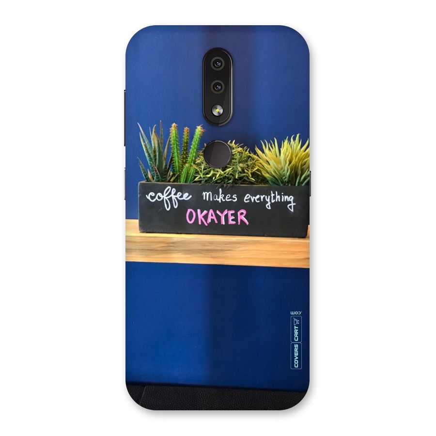 Coffee Makes Everything Okayer Back Case for Nokia 4.2