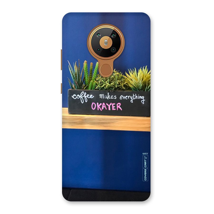 Coffee Makes Everything Okayer Back Case for Nokia 5.3
