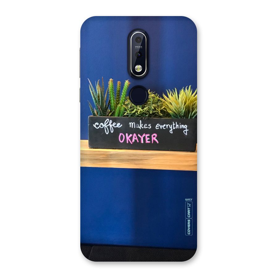 Coffee Makes Everything Okayer Back Case for Nokia 7.1