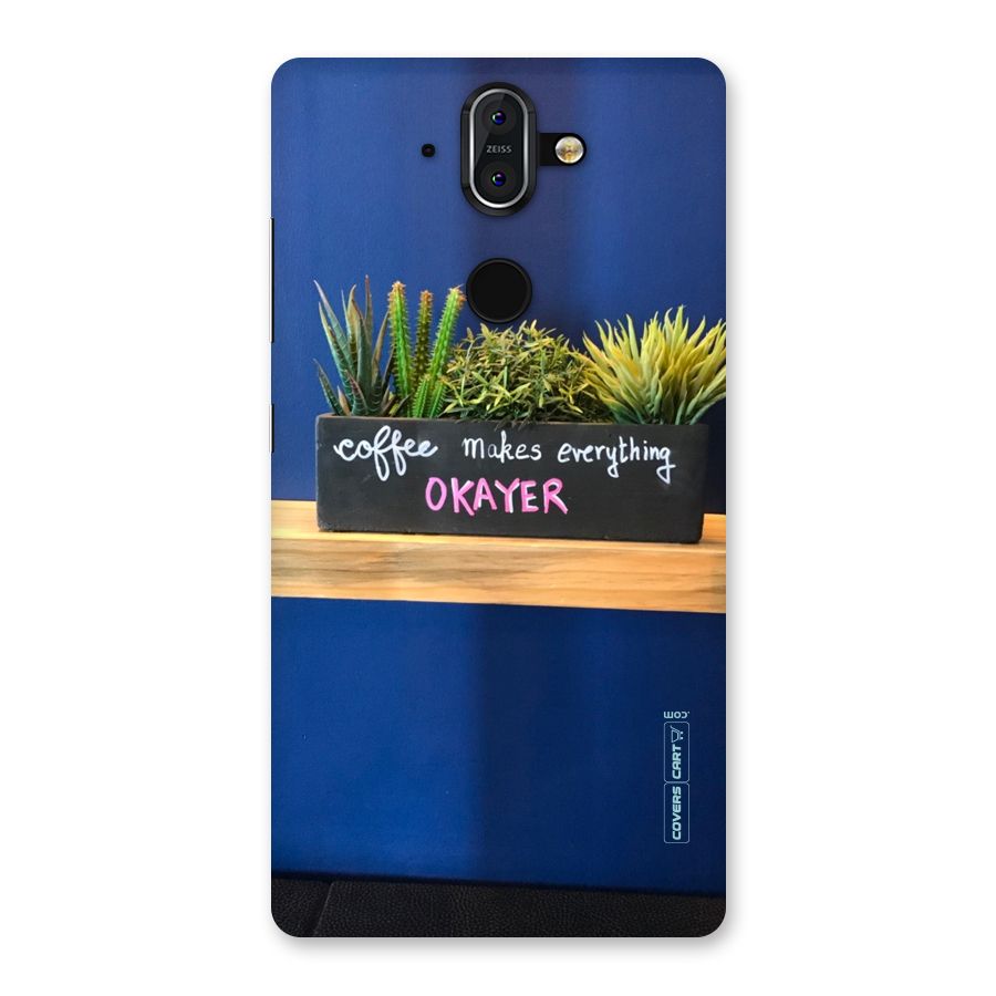 Coffee Makes Everything Okayer Back Case for Nokia 8 Sirocco