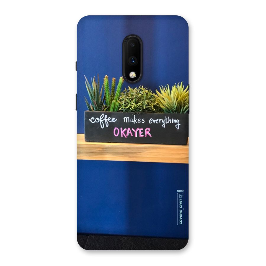 Coffee Makes Everything Okayer Back Case for OnePlus 7