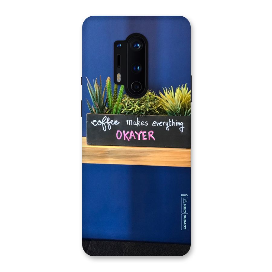 Coffee Makes Everything Okayer Back Case for OnePlus 8 Pro