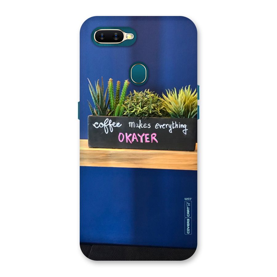 Coffee Makes Everything Okayer Back Case for Oppo A11k