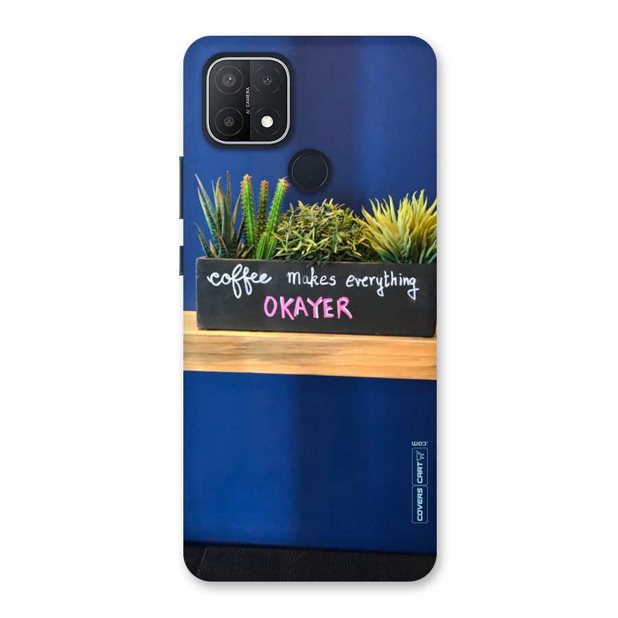 Coffee Makes Everything Okayer Back Case for Oppo A15