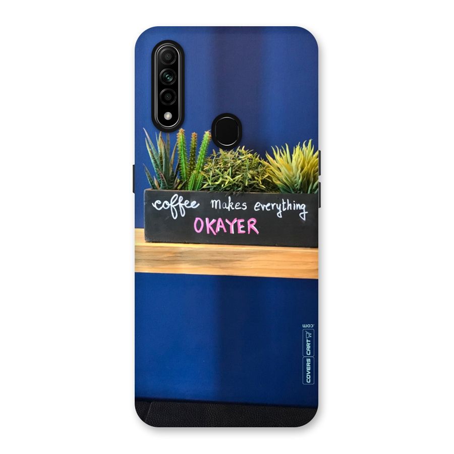 Coffee Makes Everything Okayer Back Case for Oppo A31