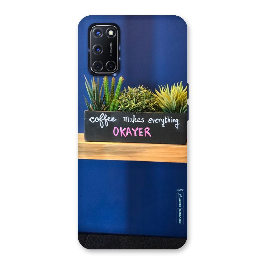 Coffee Makes Everything Okayer Back Case for Oppo A52