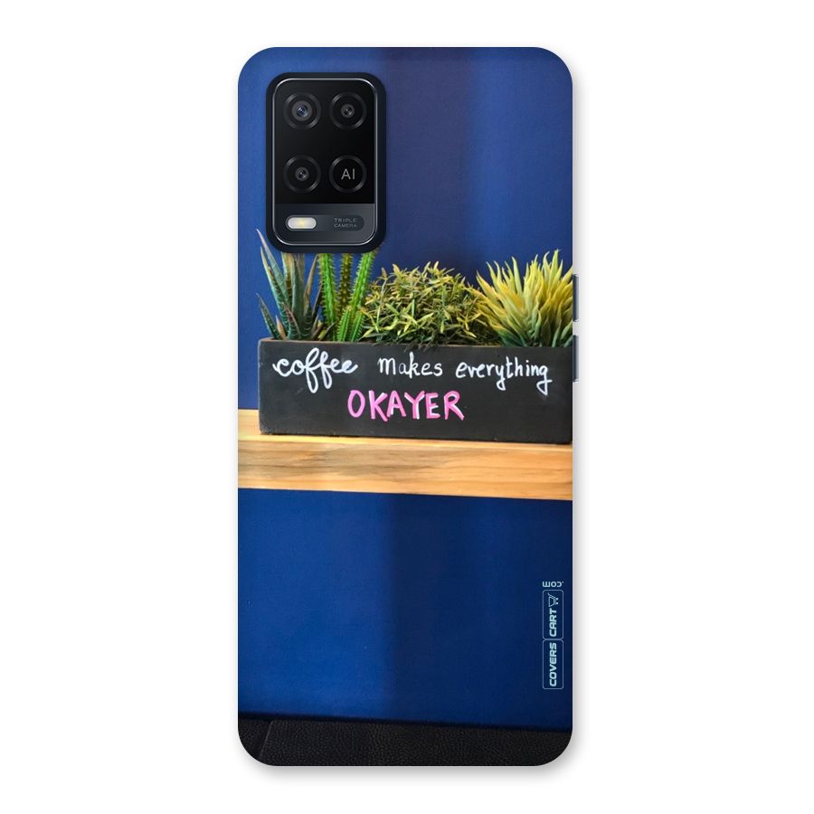 Coffee Makes Everything Okayer Back Case for Oppo A54