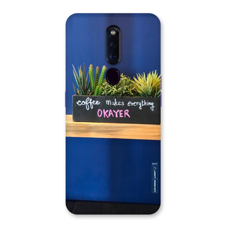 Coffee Makes Everything Okayer Back Case for Oppo F11 Pro