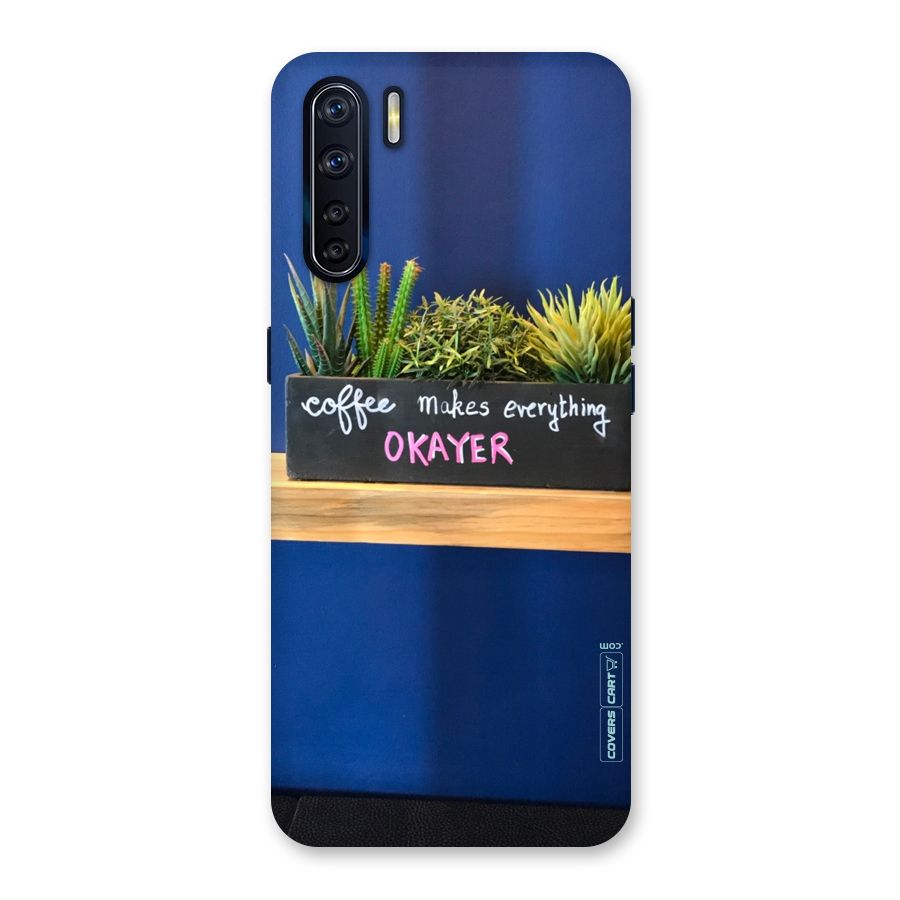 Coffee Makes Everything Okayer Back Case for Oppo F15