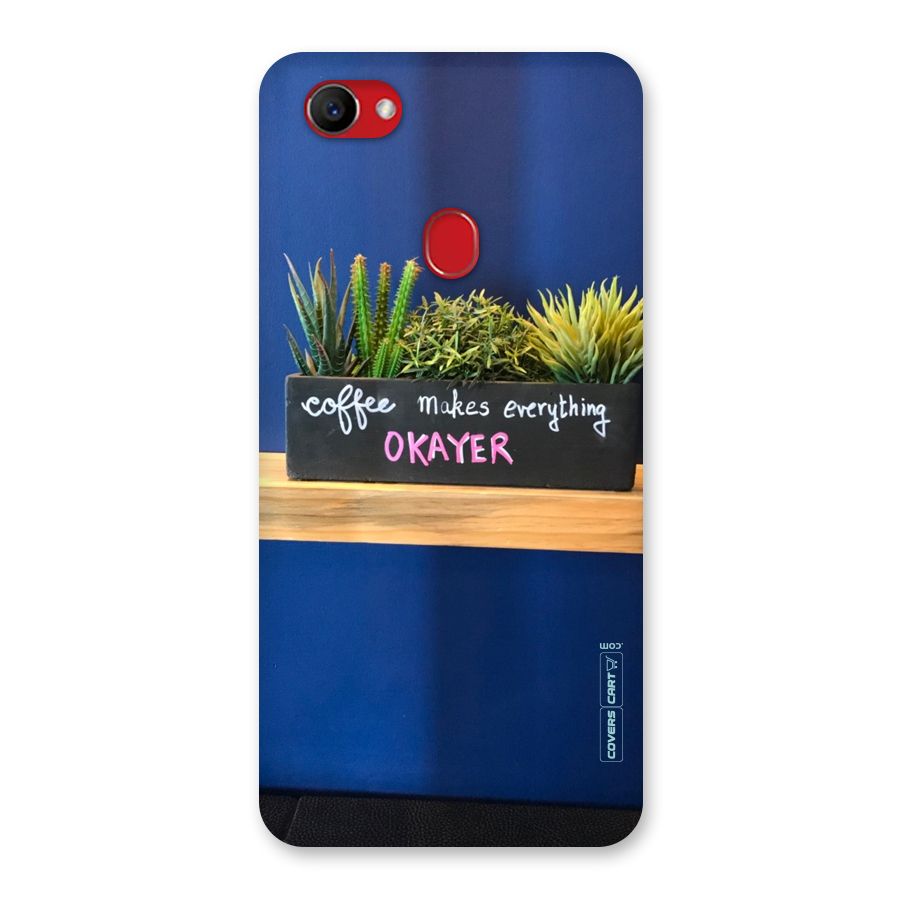 Coffee Makes Everything Okayer Back Case for Oppo F7