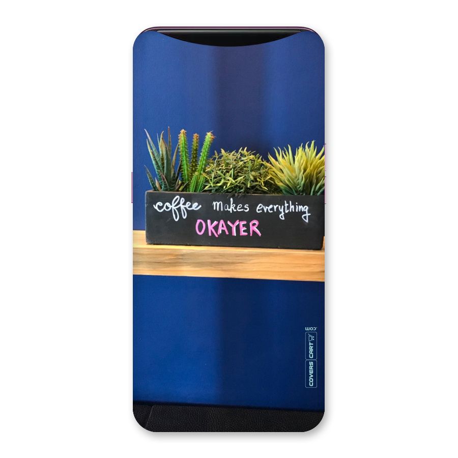 Coffee Makes Everything Okayer Back Case for Oppo Find X