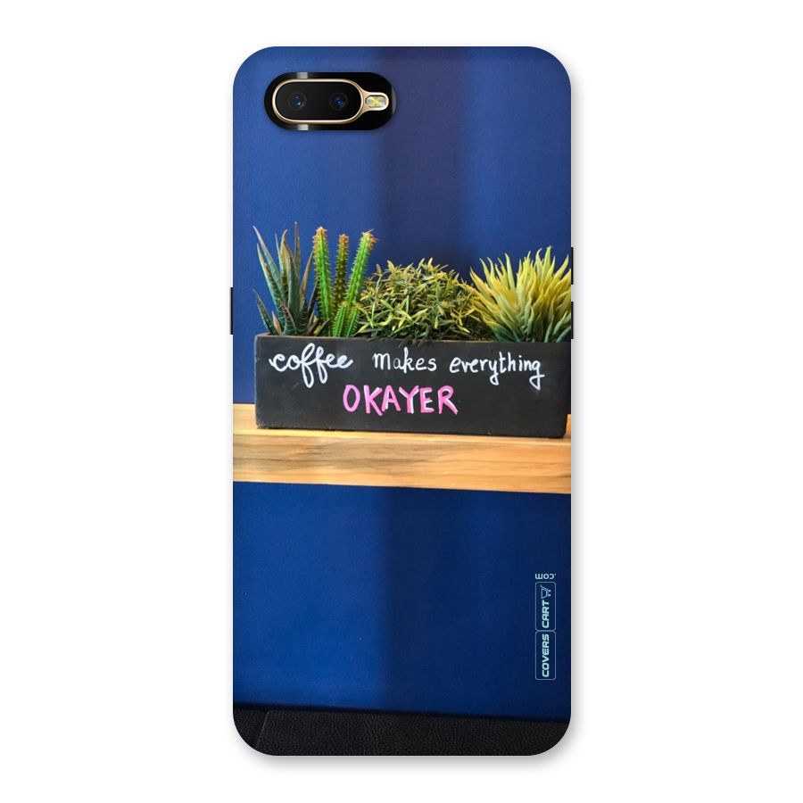 Coffee Makes Everything Okayer Back Case for Oppo K1