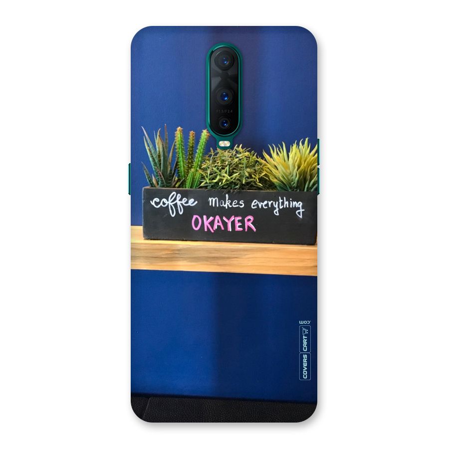 Coffee Makes Everything Okayer Back Case for Oppo R17 Pro