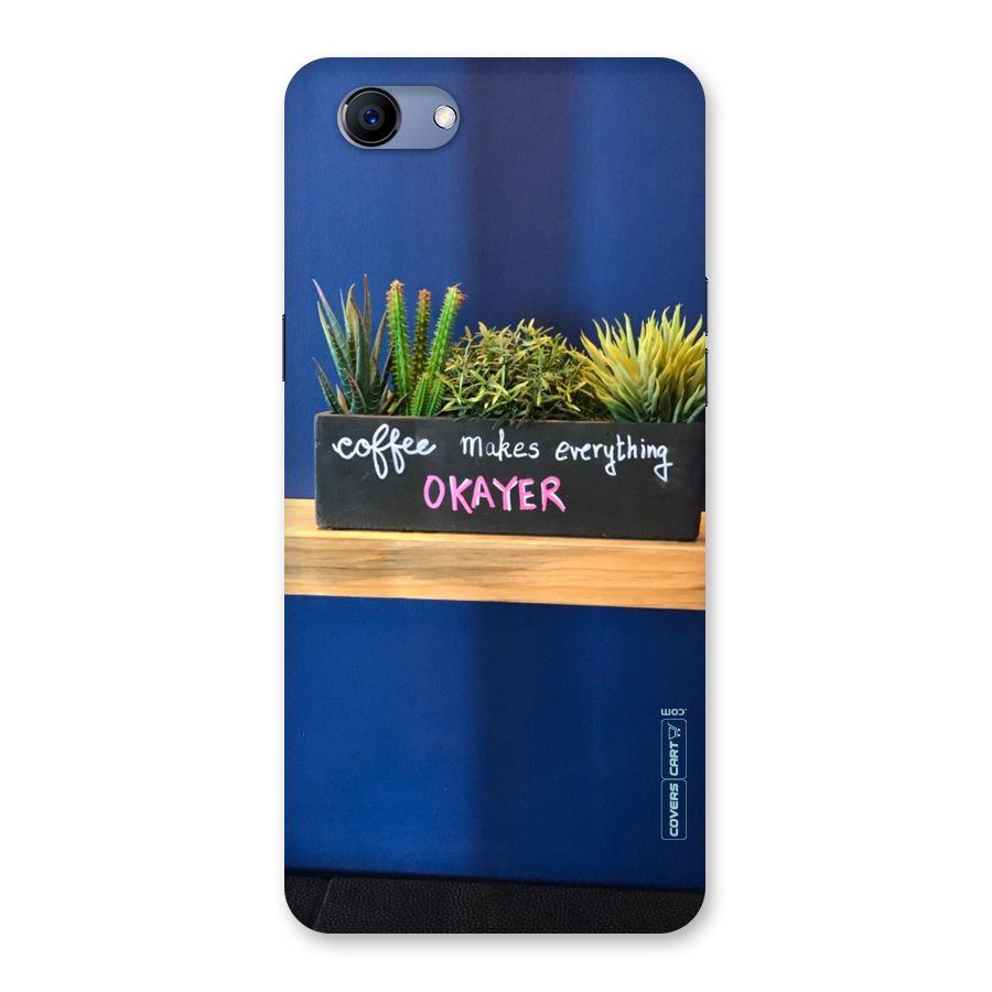 Coffee Makes Everything Okayer Back Case for Oppo Realme 1