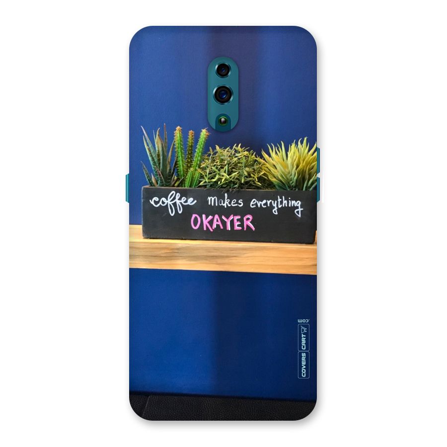 Coffee Makes Everything Okayer Back Case for Oppo Reno