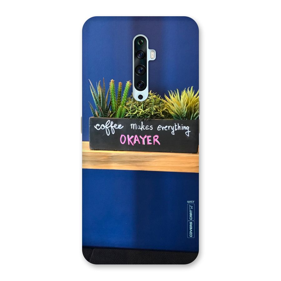 Coffee Makes Everything Okayer Back Case for Oppo Reno2 Z