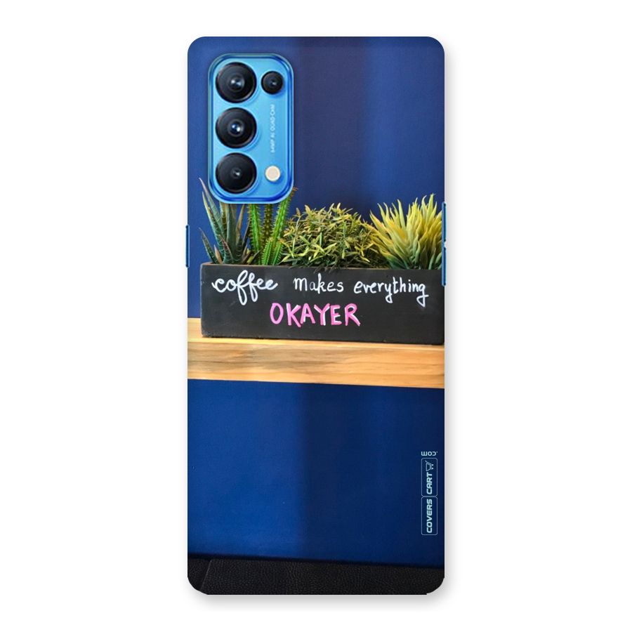 Coffee Makes Everything Okayer Back Case for Oppo Reno5 Pro 5G