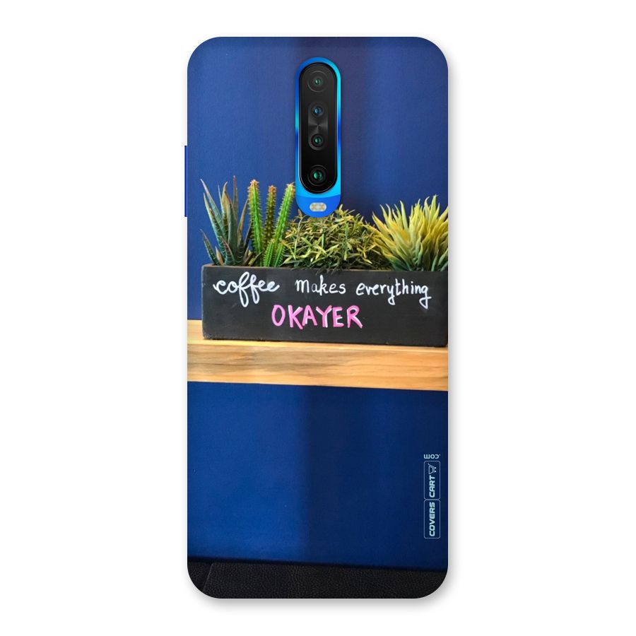 Coffee Makes Everything Okayer Back Case for Poco X2