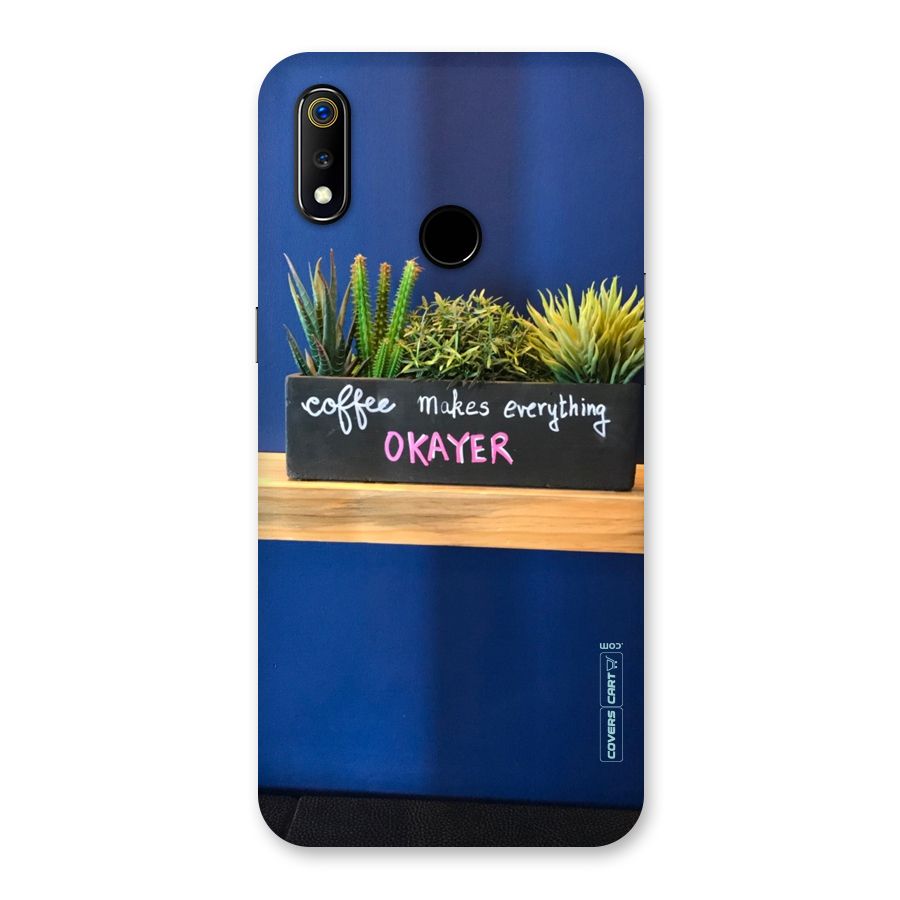 Coffee Makes Everything Okayer Back Case for Realme 3