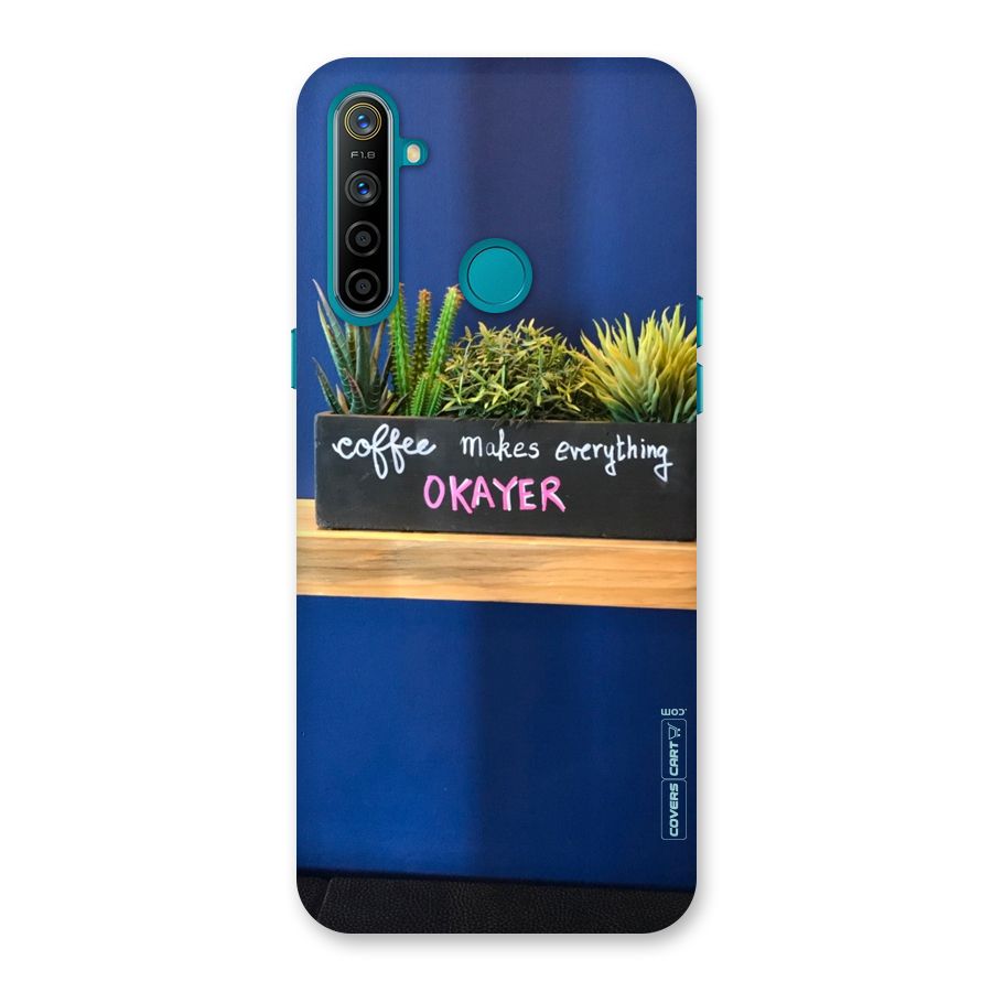 Coffee Makes Everything Okayer Back Case for Realme 5i