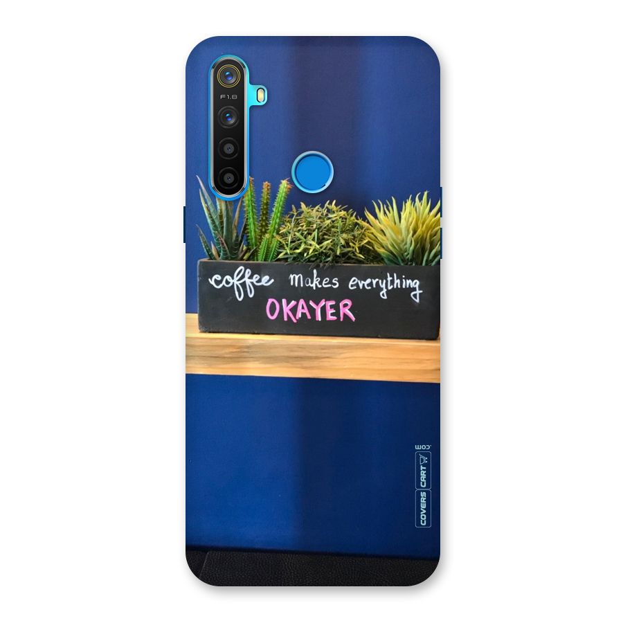 Coffee Makes Everything Okayer Back Case for Realme 5s