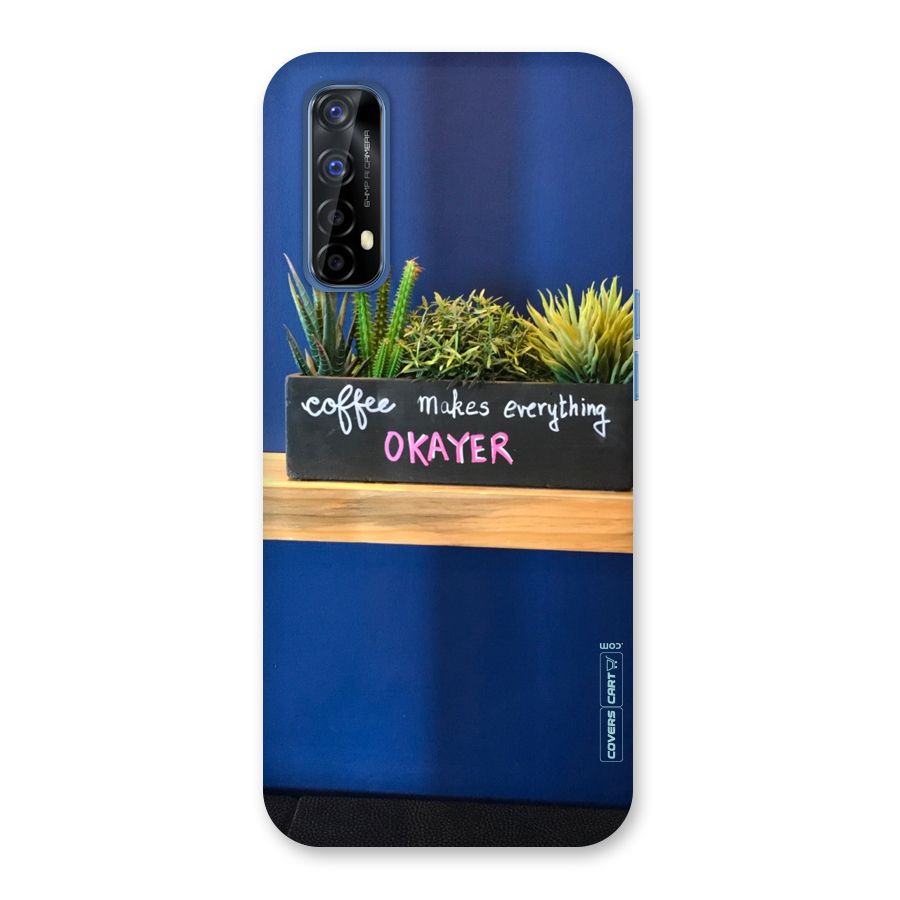 Coffee Makes Everything Okayer Back Case for Realme 7