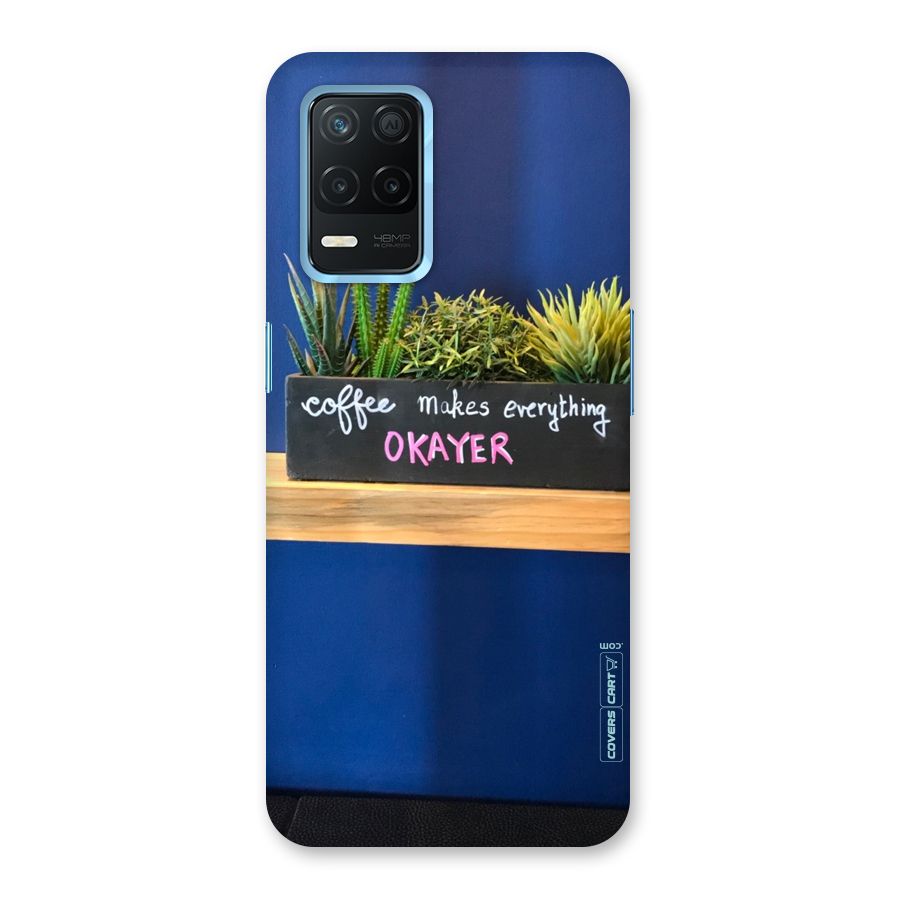 Coffee Makes Everything Okayer Back Case for Realme 8s 5G