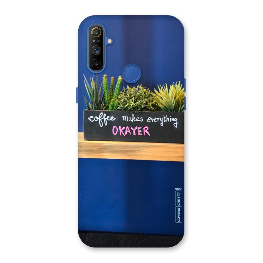 Coffee Makes Everything Okayer Back Case for Realme Narzo 10A