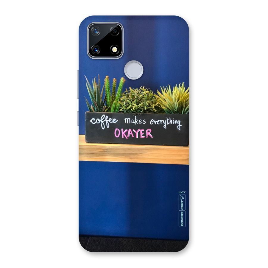 Coffee Makes Everything Okayer Back Case for Realme Narzo 20