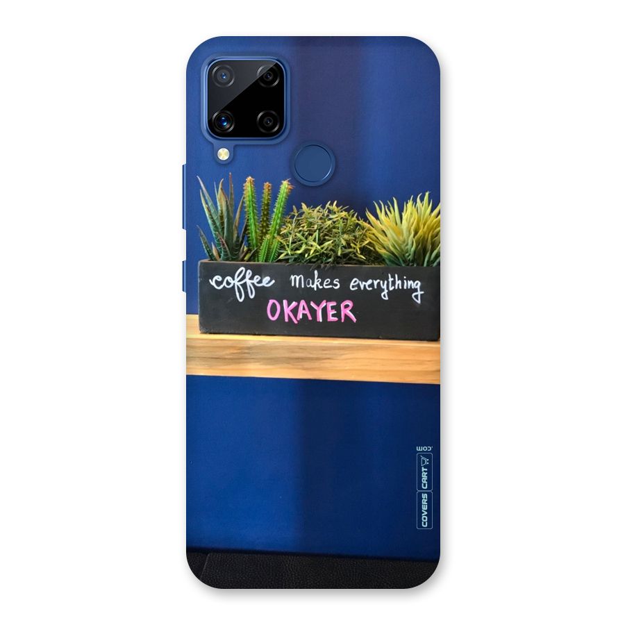 Coffee Makes Everything Okayer Back Case for Realme Narzo 30A