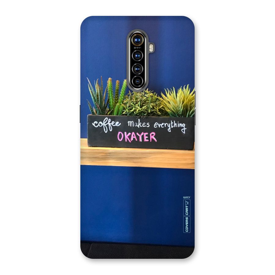 Coffee Makes Everything Okayer Back Case for Realme X2 Pro
