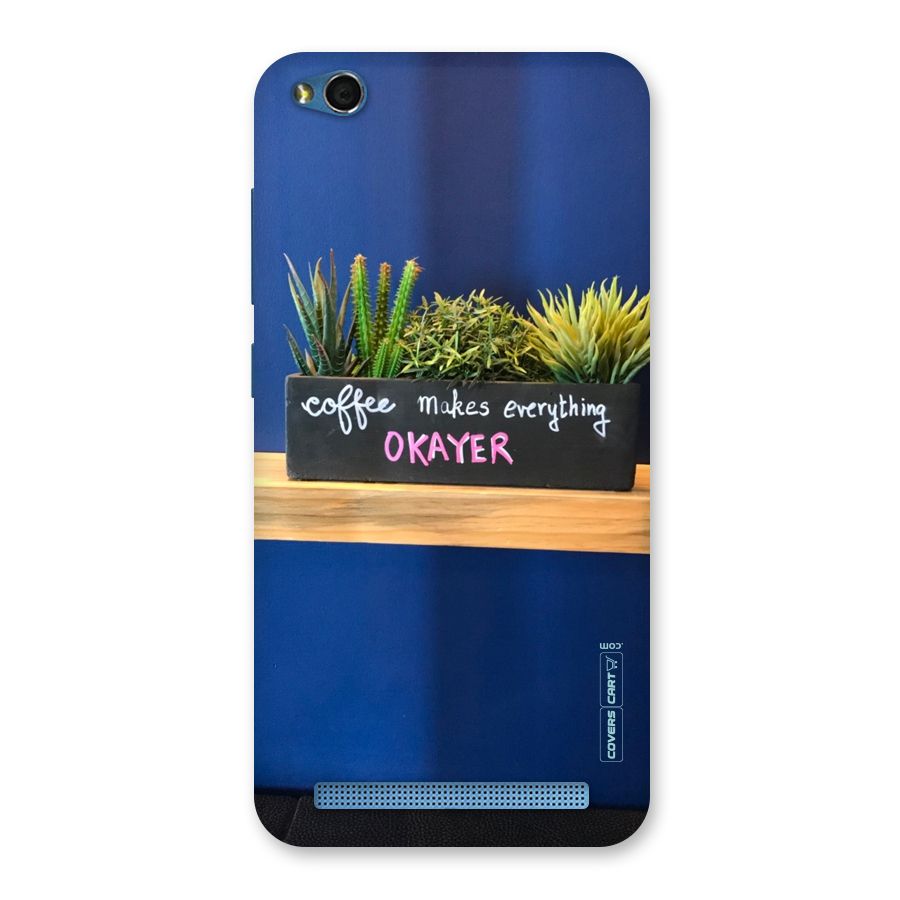 Coffee Makes Everything Okayer Back Case for Redmi 5A