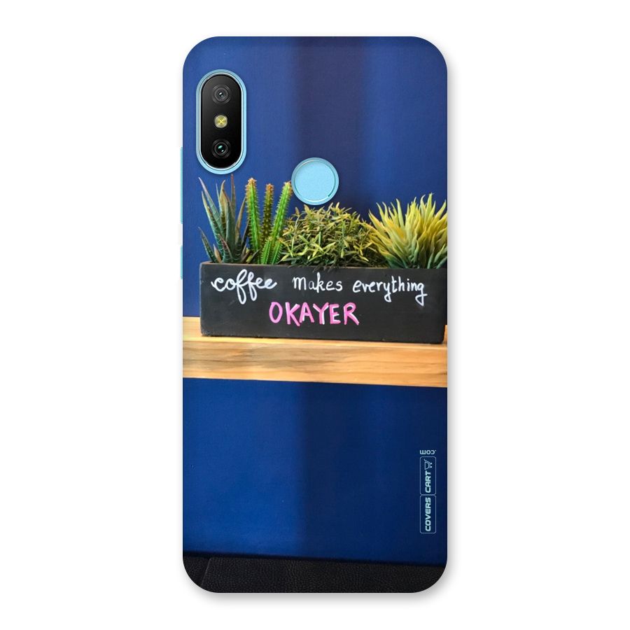 Coffee Makes Everything Okayer Back Case for Redmi 6 Pro
